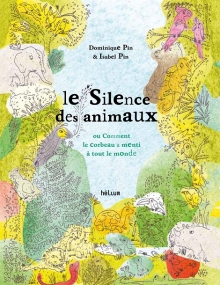« Le Silence des animaux » d’Isabel et Dominique Pin