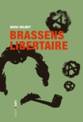 « Brassens libertaire » de Marc Wilmet
