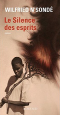 « Le Silence des esprits » de Wilfried N'Sondé