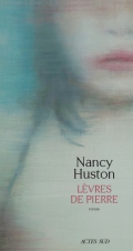 « Lèvres de pierre » de Nancy Huston 