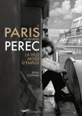 "Le Paris de Georges Perec : la ville mode d'emploi" de Denis Cosnard