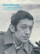 Serge Gainsbourg - Le génie sinon rien