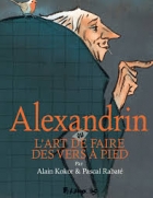 Alexandrin - ou L'art de faire des vers à pied