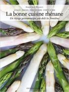 La bonne cuisine rhénane - un voyage gastronomique par-delà les frontières Alsace, Vosges, pays de Bade, Forêt-Noire
