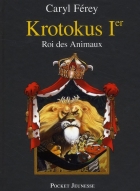 Krotokus Ier, Roi des animaux