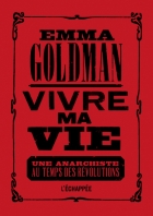 Vivre ma vie - Une anarchiste au temps des révolutions