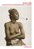 "Aline et les hommes de guerre" de Karine Silla