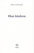 Mon binôme de Charles Pennequin