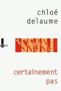 Certainement pas von Chloé Delaume