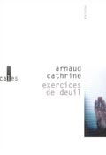 Exercices de deuil de Arnaud Cathrine