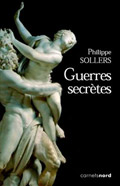 « Guerres Secrètes » de Philippe Sollers