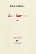 « Jan Karski » de Yannick Haenel