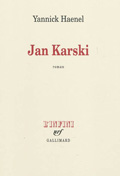 « Jan Karski » de Yannick Haenel